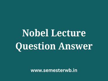 Nobel Lecture Question Answer